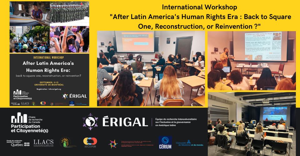 Atelier international “After Latin America s Human Rights Era : Back to Square One, Reconstruction, or Reinvention ?” a eu lieu à l Université de Montréal.